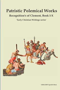 Paperback Patristic Polemical Works, Recognition's of Clement, Book I-X Book