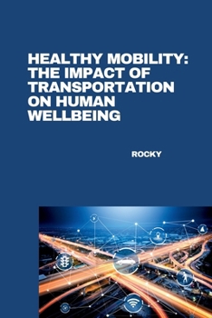 Paperback Healthy Mobility: The Impact of Transportation on Human Wellbeing Book