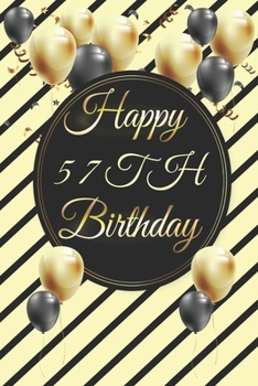 Paperback Happy 57th Birthday: 57th Birthday Gift / Journal / Notebook / Diary / Unique Greeting & Birthday Card Alternative Book