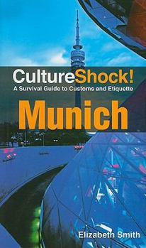 Culture Shock! Munich at Your Door: A Survival Guide to Customs and Etiquette (Culture Shock! at Your Door) - Book  of the Culture Shock!