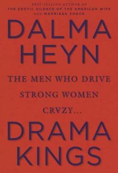 Hardcover Drama Kings: The Men Who Drive Strong Women Crazy Book