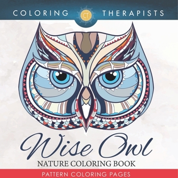 Paperback Wise Owl Nature Coloring Book: Pattern Coloring Pages Book