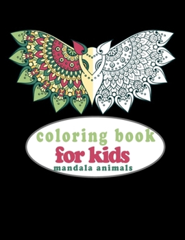 coloring Books For kids mandala animals: Fun Animal Designs for lions, elephants, owls, horses, dogs, cats.