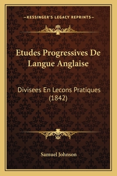 Paperback Etudes Progressives De Langue Anglaise: Divisees En Lecons Pratiques (1842) [French] Book