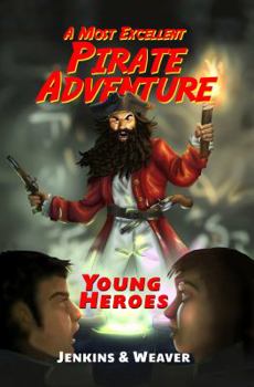 Paperback A Most Excellent Pirate Adventure (Young Heroes) Book