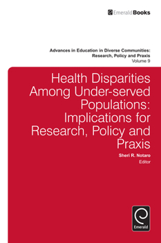 Hardcover Health Disparities Among Under-Served Populations: Implications for Research, Policy and PRAXIS Book