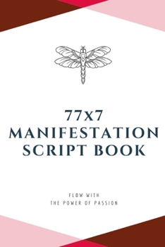 Paperback 77x7 Manifestation Script Book: flow with the power of passion Book