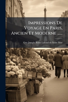 Paperback Impressions De Voyage En Paris, Ancien Et Moderne ...... [French] Book