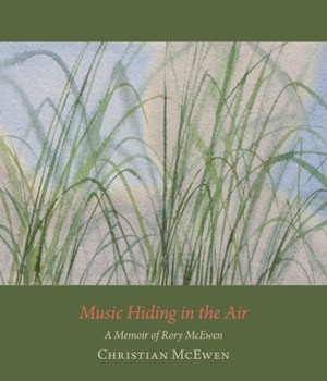 Paperback Music Hiding in the Air: A Memoir of Rory McEwen, 1932-1982 Book