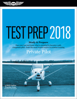 Paperback Private Pilot Test Prep 2018: Study & Prepare: Pass Your Test and Know What Is Essential to Become a Safe, Competent Pilot from the Most Trusted Sou Book