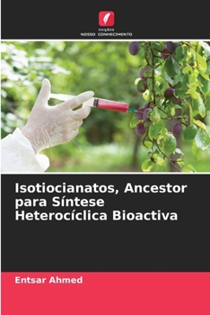 Paperback Isotiocianatos, Ancestor para Síntese Heterocíclica Bioactiva [Portuguese] Book