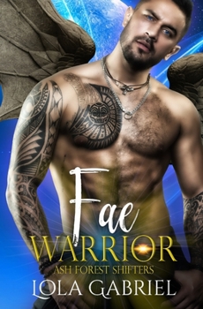 Fae Warrior - Book #2 of the Ash Forest Shifters