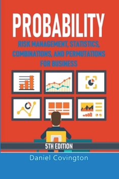 Paperback Probability: Risk Management, Statistics, Combinations, and Permutations for Business Book