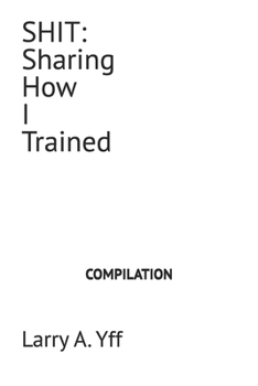 Paperback Shit: Sharing How I Trained Book