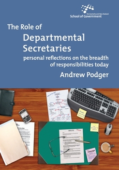 Paperback The Role of Departmental Secretaries: Personal reflections on the breadth of responsibilities today Book