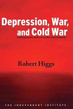 Paperback Depression, War, and Cold War: Challenging the Myths of Conflict and Prosperity Book