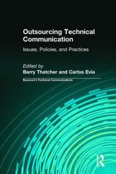 Hardcover Outsourcing Technical Communication: Issues, Policies and Practices Book