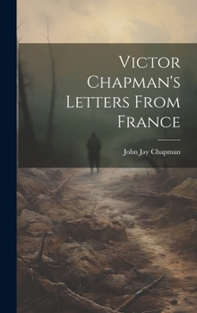 Hardcover Victor Chapman's Letters From France Book