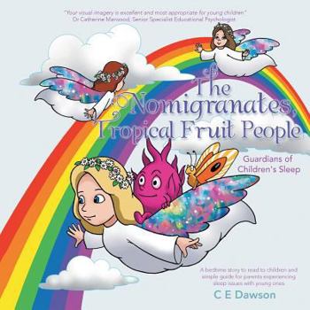 Paperback The Nomigranates, Tropical Fruit People: Guardians of Children's Sleep Book
