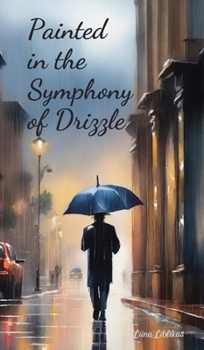 Hardcover Painted in the Symphony of Drizzle Book