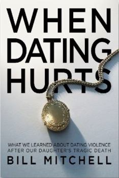 Paperback WHEN DATING HURTS: What we learned about dating violence after our daughter's tragic death Book