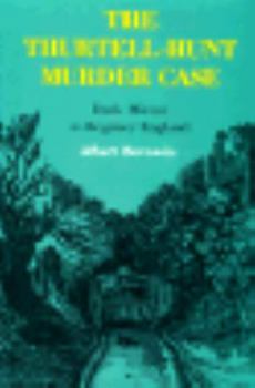 Hardcover The Thurtell-Hunt Murder Case: Dark Mirror to Regency England Book
