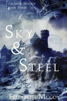 Paperback Sky & Steel: Book Three of the Calenor Trilogy Book