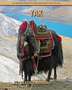 Paperback Yak: An Amazing Animal Picture Book about Yak for Kids Book