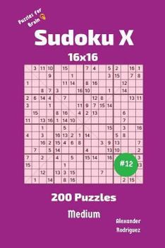 Paperback Sudoku X Puzzles - 200 Medium 16x16 vol.12 Book