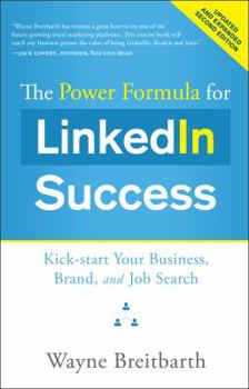 Paperback The Power Formula for Linkedin Success: Kick-Start Your Business, Brand, and Job Search Book