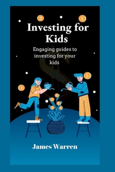 Paperback Investing For Kids: Engaging guides to investing for your kids Book