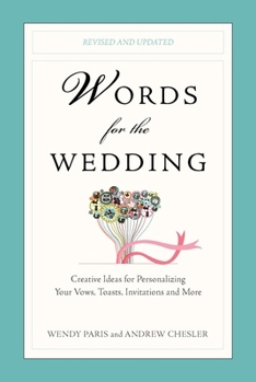 Paperback Words for the Wedding: Creative Ideas for Personalizing Your Vows, Toasts, Invitations, and More Book