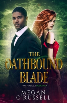 The Oathbound Blade - Book #2 of the Fracture Pact