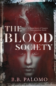 The Blood Society: A Department of Vampire Extermination Novel