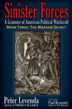 Sinister Forces-The Manson Secret: A Grimoire of American Political Witchcraft (The Manson Secret) - Book #3 of the Sinister Forces