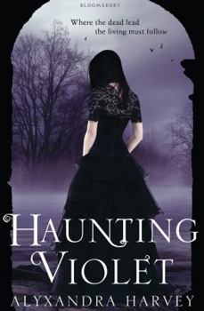 Haunting Violet - Book #1 of the Haunting Violet