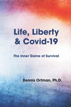 Paperback Life, Liberty, and Covid-19: The Inner Game of Survival Book