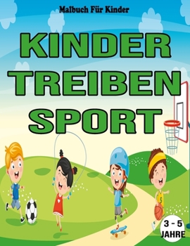 Paperback Kinder Treiben Sport: Malbuch Für Kinder / 3 - 5 Jahre [German] Book