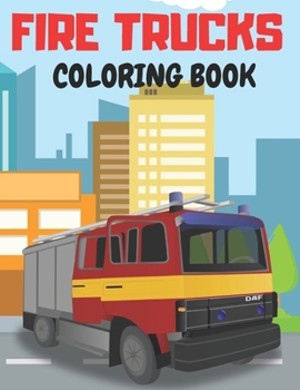 Paperback Fire Trucks Coloring Book: Funny Designs For Kids 40 Color-In Illustrations Book