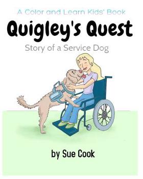 Paperback Quigley's Quest: Story of a Service Dog Book