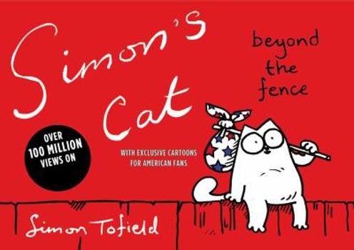 Simon's Cat: Beyond the Fence - Book #2 of the Simon's Cat