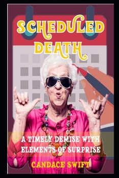 Paperback Scheduled Death: A Timely Demise with Elements of Surprise Book