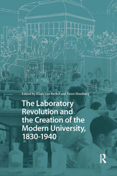 Hardcover The Laboratory Revolution and the Creation of the Modern University, 1830-1940 Book