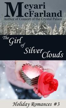 The Girl of Silver Clouds: Holiday Romances #3 - Book #3 of the Holiday Romances