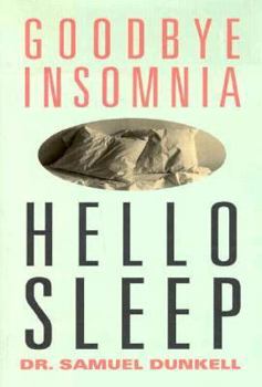 Hardcover Goodbye Insomnia, Hello Sleep Book