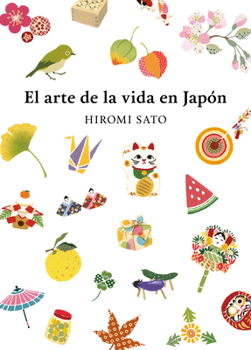Paperback El Arte de la Vida En Japón / The Art of Japanese Living [Spanish] Book