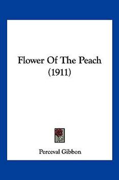 Paperback Flower Of The Peach (1911) Book
