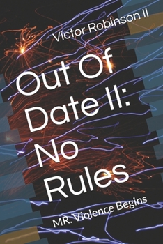 Paperback Out Of Date II: No Rules: MR. Violence Begins Book