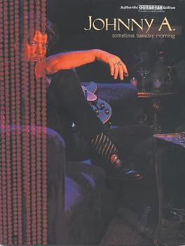 Paperback Johnny A. -- Sometime Tuesday Morning: Authentic Guitar TAB Book
