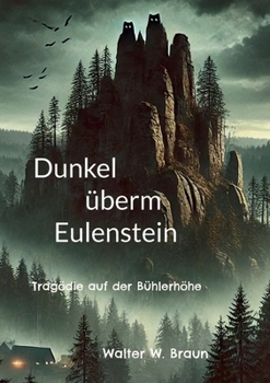 Paperback Dunkel überm Eulenstein: Tragödie auf der Bühlerhöhe [German] Book